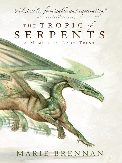 Title details for The Tropic of Serpents by Marie Brennan - Available